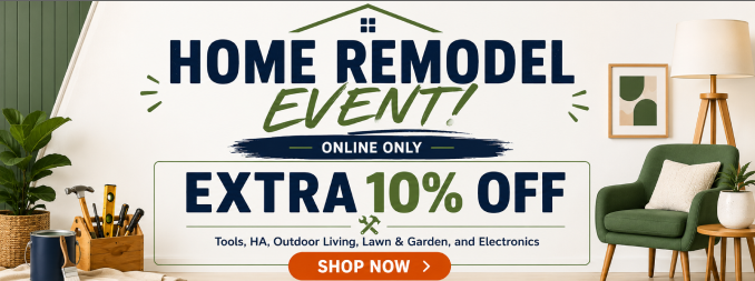 Home Remodel Event! Online Only - Extra 10% off tools and More